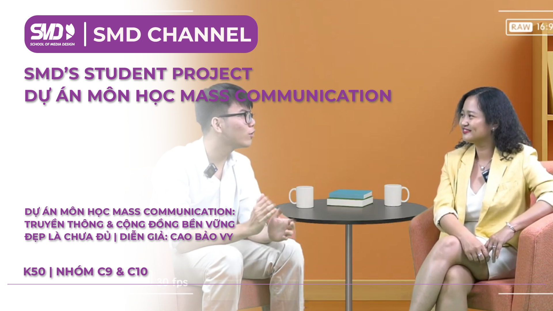 [SMD’S STUDENT PROJECT] DỰ ÁN MÔN HỌC MASS COMMUNICATION: TRUYỀN THÔNG & CỘNG ĐỒNG BỀN VỮNG – ĐẸP LÀ CHƯA ĐỦ | DIỄN GIẢ: CAO BẢO VY | NHÓM C9 VÀ C10.