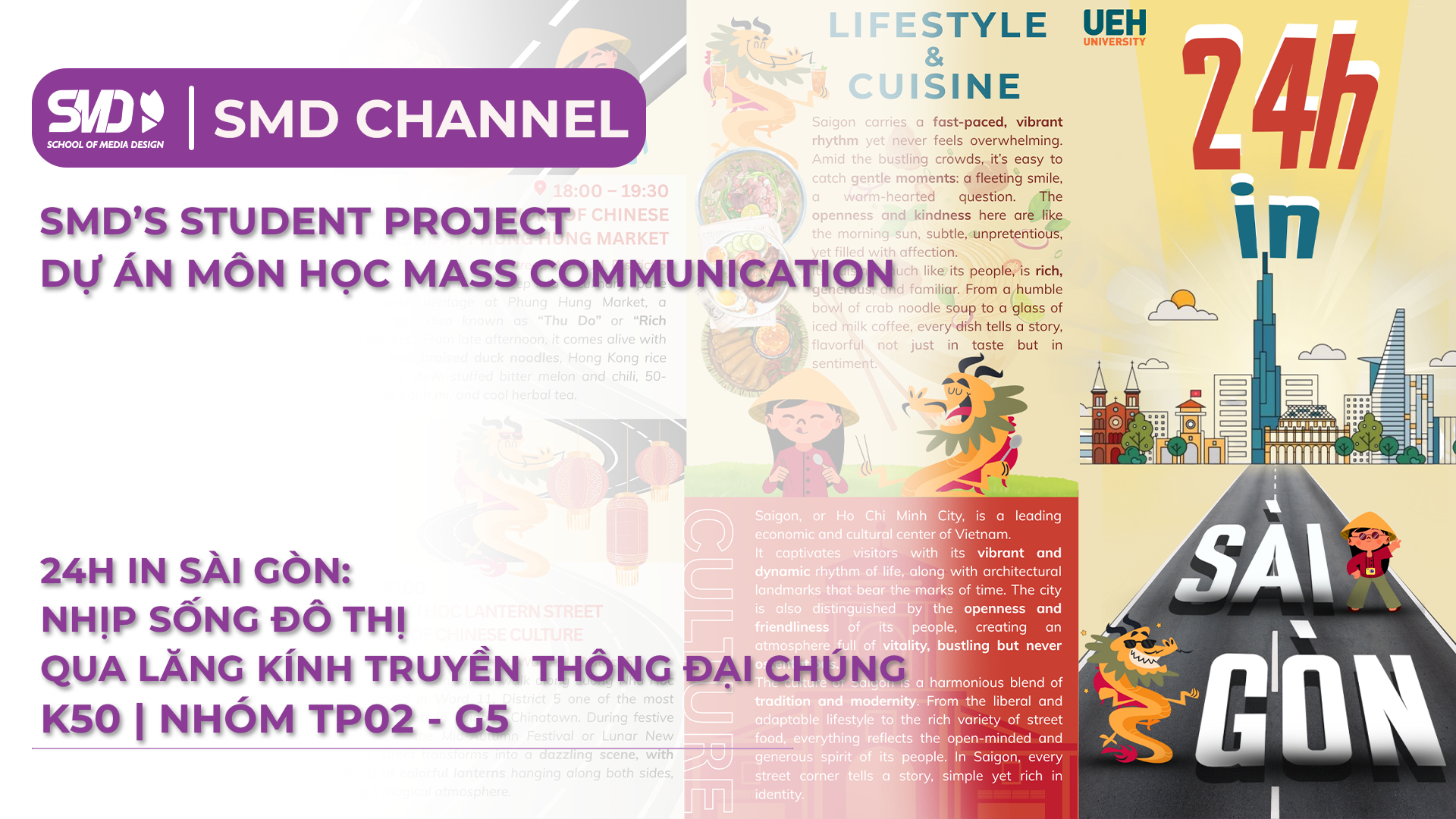  [SMD’S STUDENT PROJECT] DỰ ÁN MÔN HỌC MASS COMMUNICATION: 24H IN SÀI GÒN: NHỊP SỐNG ĐÔ THỊ QUA LĂNG KÍNH TRUYỀN THÔNG ĐẠI CHÚNG | NHÓM TP02 – G5